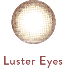 Luster Eyes